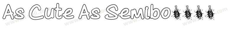 As Cute As Semibo字体转换